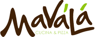  …non e’ un ristorante… non e’ una trattoria… non e’ una pizzeria… ma e’ …Mavàlà Cucina & Pizza